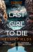 The Last Girl to Die The Last Girl to Die