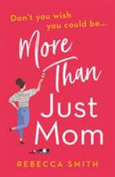 More Than Just Mom (More Than Just Mom, Book 1)