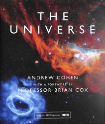 The Universe : The Book of the BBC TV Series Presented by Professor Brian Cox