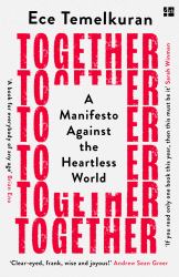 Together: a Manifesto Against the Heartless World
