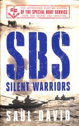 SBS - Silent Warriors : The Authorised Wartime History