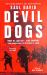 Devil Dogs : First in, Last Out - King Company from Guadalcanal to the Shores of Japan