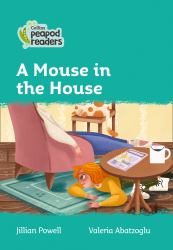A Mouse in the House: Level 3 (Collins Peapod Readers)