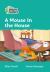 A Mouse in the House: Level 3 (Collins Peapod Readers)