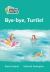 Bye-Bye, Turtle!: Level 3 (Collins Peapod Readers)