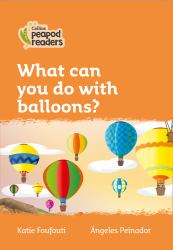 What Can You Do with Balloons?: Level 4 (Collins Peapod Readers)