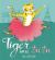 Tiger in a Tutu Tiger in a Tutu