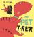 My Pet T-Rex My Pet T-Rex