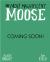The Most Magnificent Moose : From the World of Rachel Bright and Jim Field