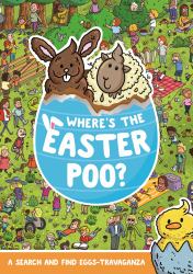 Where's the Easter Poo? : A Search and Find Eggs-Travaganza