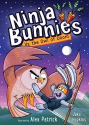 Ninja Bunnies vs the Owl of Doom : Book 2