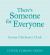 There's Someone for Everyone There's Someone for Everyone