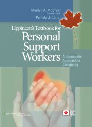 Lippincott's Textbook for the Personal Support Workers : A Humanistic Approach to Caregiving