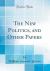 The New Politics, and Other Papers (Classic Reprint)