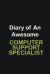 Diary of an Awesome Computer Support Specialist : Writing Careers Journals and Notebook. a Way Towards Enhancement