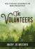 The Volunteers : Tales of Adventure and Mayhem in the Bighorn National Forest