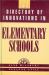 Directory of innovations in elementary Schools