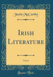 Irish Literature, Vol. 6 (Classic Reprint)
