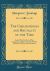 The Childishness and Brutality of the Time : Some Plain Truths in Plain Language, Supplemented by Sundry Discursive Essays and Narratives (Classic Reprint)