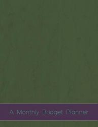 A Monthly Budget Planner : Finance Planning, Organizer for Expense Tracking, Workbook for Personal Financial Success July 2019-December 2020 with Green Cover