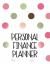 Personal Finance Planner : Finance Planning, Organizer for Expense Tracking, Workbook for Personal Financial Success July 2019-December 2020, Polka Dot Cover