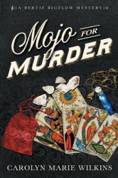 Mojo for Murder : A Bertie Bigelow Mystery