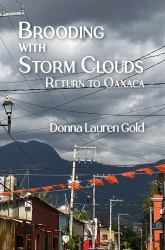 Brooding with Storm Clouds : Return to Oaxaca