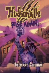 Hudsonville - Rise Again! : A Young Adult Urban Fantasy