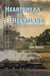 Heartbreak to Heartland : Children of the Orphan Train