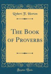 The Book of Proverbs (Classic Reprint)