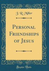 Personal Friendships of Jesus (Classic Reprint)