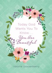 Today God Wants You to Know... You Are Beautiful