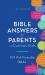 Bible Answers for Parents of Curious Kids : 101 Kid-Friendly Q&As