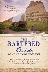 The Bartered Bride Romance Collection : 9 Historical Stories of Arranged Marriages