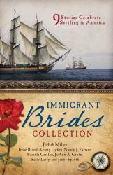 The Immigrant Brides Collection : 9 Stories Celebrate Settling in America