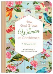 How God Grows a Woman of Confidence : A Devotional
