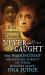 Never Caught : The Washingtons' Relentless Pursuit of Their Runaway Slave, Ona Judge