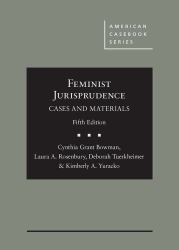Feminist Jurisprudence : Cases and Materials