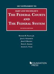 The Federal Courts and the Federal System, 7th : 2017 Supplement