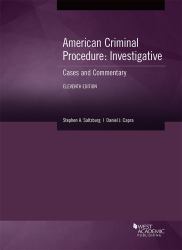 American Criminal Procedure, Investigative : Cases and Commentary