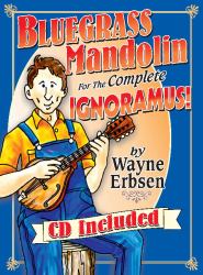 Bluegrass Mandolin for the Complete Ignoramus!