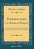 Introduction to Anglo-Saxon : An Anglo Saxon Reader, with Philological Notes, a Brief Grammar, and a Vocabulary (Classic Reprint)