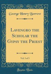 Lavengro the Scholar the Gypsy the Priest, Vol. 3 of 3 (Classic Reprint)