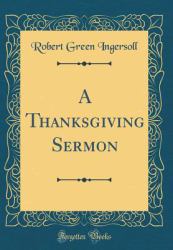A Thanksgiving Sermon (Classic Reprint)