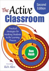 The Active Classroom : Practical Strategies for Involving Students in the Learning Process