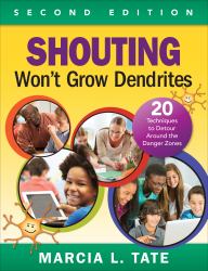 Shouting Won′t Grow Dendrites : 20 Techniques to Detour Around the Danger Zones
