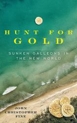Hunt for Gold : Sunken Galleons in the New World