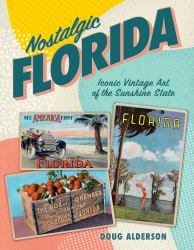 Promoting Florida : Iconic Vintage Art of the Sunshine State