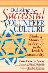 Building a Successful Volunteer Culture : Finding Meaning in Service in the Jewish Community