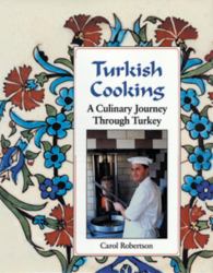 Turkish Cooking : A Culinary Journey Through Turkey